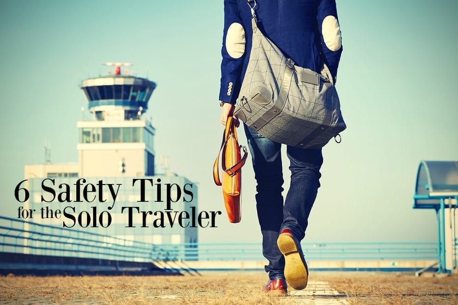 Travel and Security: Six Safety Tips for Solo Travelers