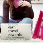 Easy Way to Earn Travel Rewards When You’re Not Traveling