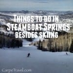 11 Things to do in Steamboat Springs…Besides Skiing