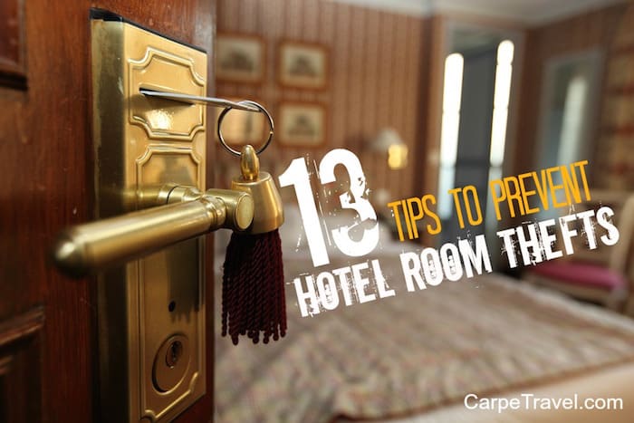 How do you prevent your hotel room from theft? Click through to read 13 easy ways to prevent hotel room thefts.