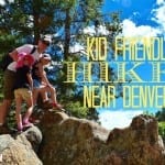 Six Kid Friendly Hikes Near Denver
