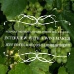 Interview a Winemaker, Jeff Freeland at Oso Libre Winery in Paso Robles