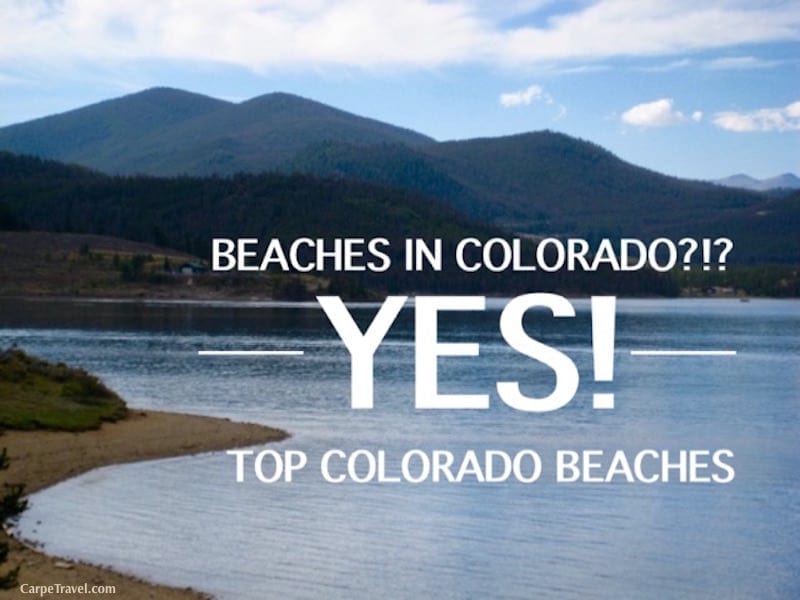 Yes, there are beaches in Colorado! Click over to view theTop Colorado Beaches to visit this summer.