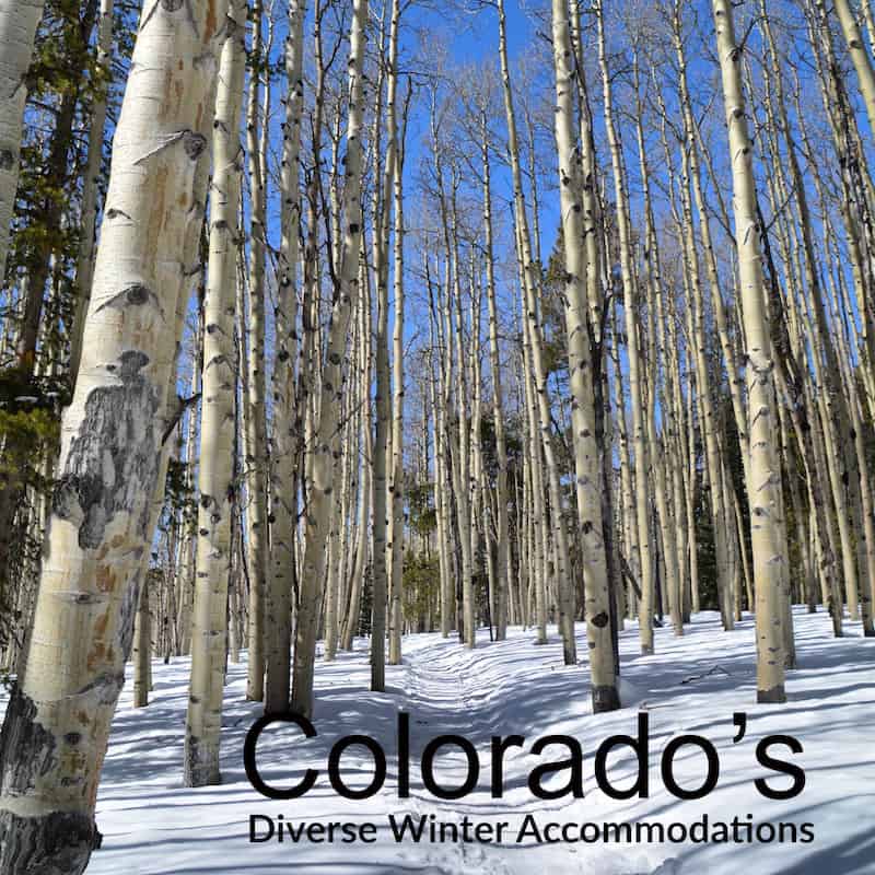 A guide to Colorado's Diverse Winter Accomadations