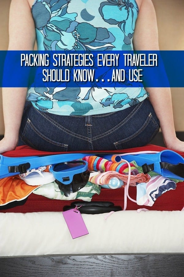 Packing Strategies Every Traveler Should Know…and Use