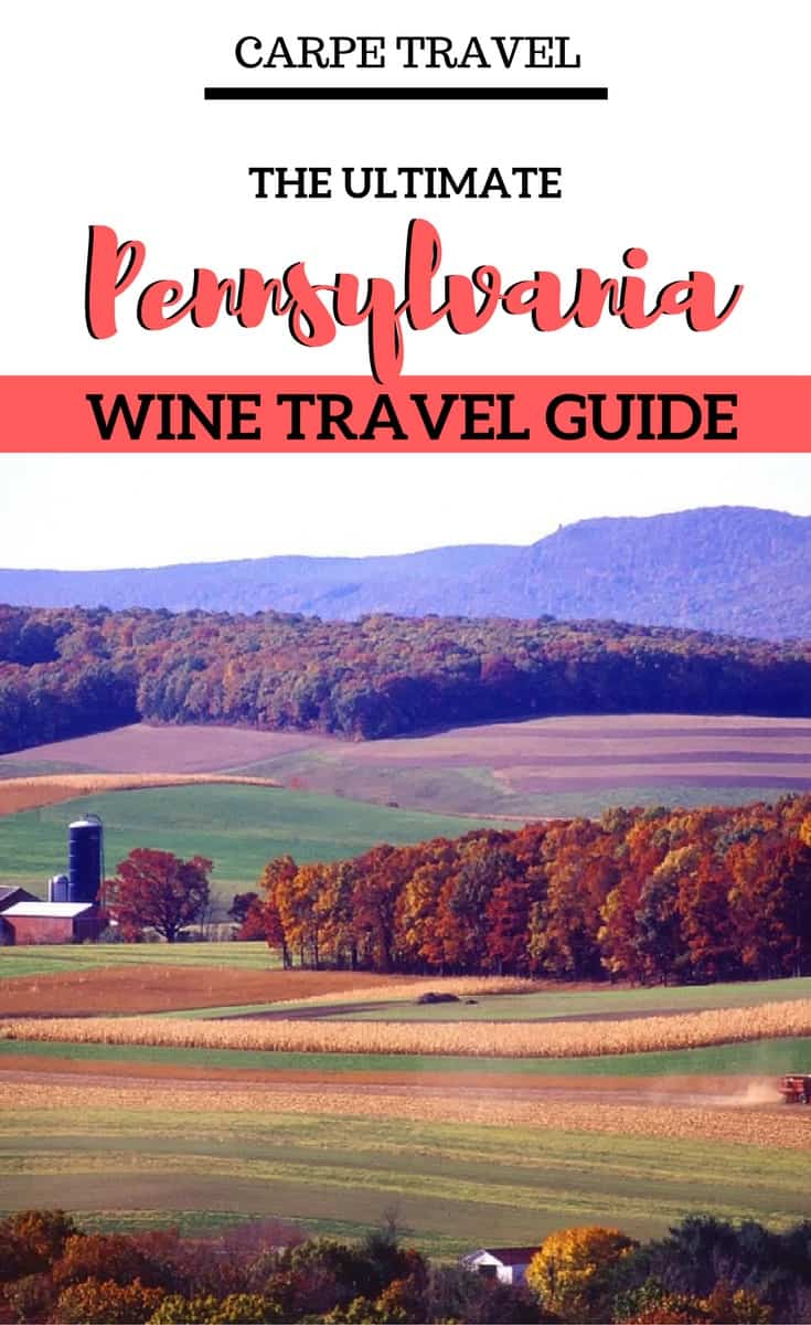 Pennsylvania Wine Travel Guide Carpe Travel