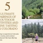 The Ultimate Pairing of Outdoor Activities and Wine Tasting in Colorado