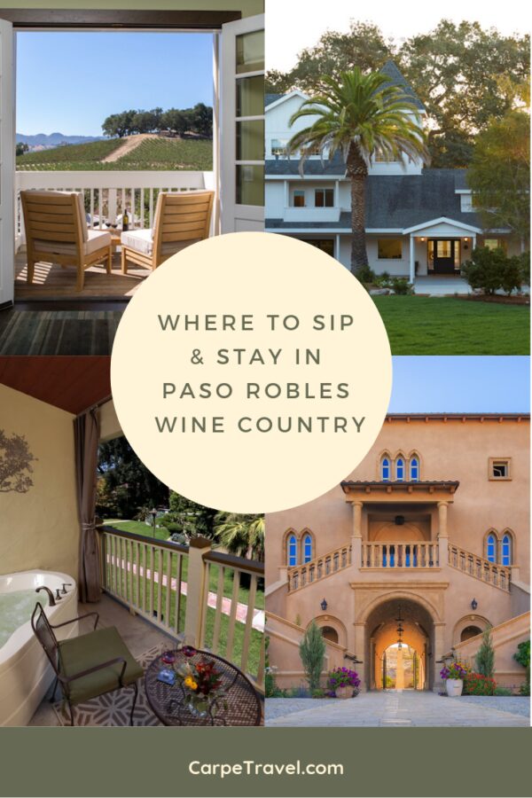 Where to Sip & Stay in Paso Robles Wine Country